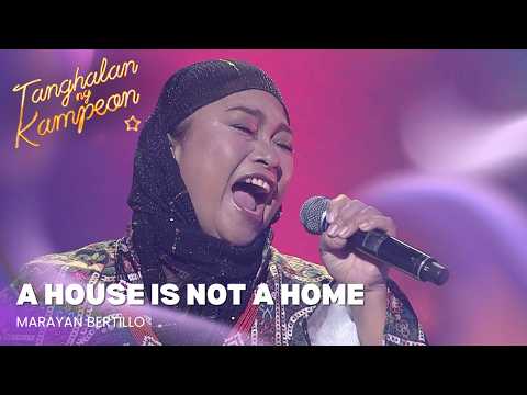 Marayan Bertillo turns empty rooms of heartache with "A House Is Not a Home" | Tanghalan ng Kampeon