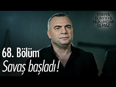 Savaş başladı! - Eşkıya Dünyaya Hükümdar Olmaz 68. Bölüm - atv