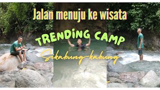 Perjalanan Menuju ke Pemandian Viral Tranding Camp Sikabung kabung Kutalimbaru, Deliserdang