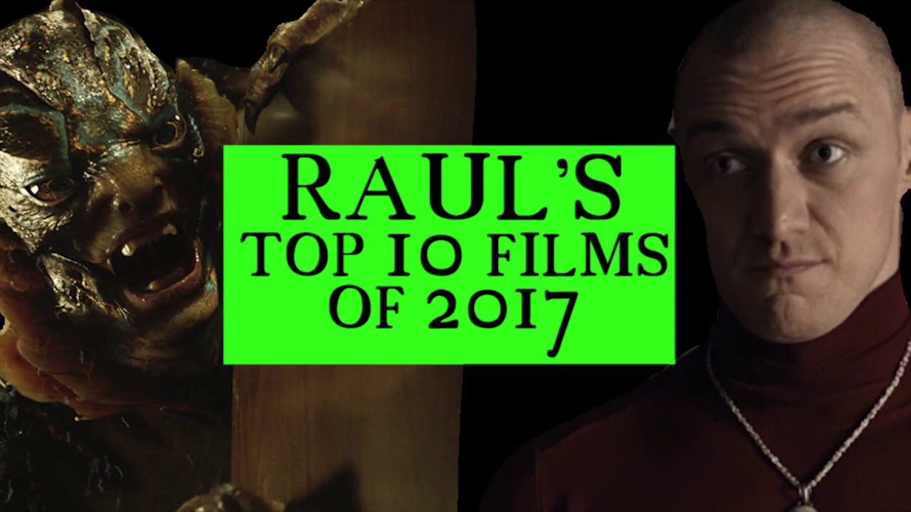 Raul's Top 10 Films of 2017