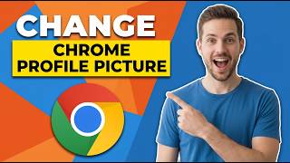 How To Change Google Chrome Profile Picture [Easy Customization Guide]