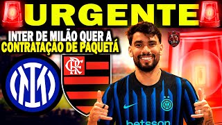 🚨URGENT🚨 INTER MILAN WANTS TO SIGN PAQUETÁ / THREE OTHER CLUBS ALSO INTERESTED