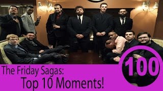 The Friday Sagas Top 10 Moments!