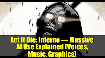 Let It Die: Inferno – Massive AI Use Explained (Voices, Music, Graphics)