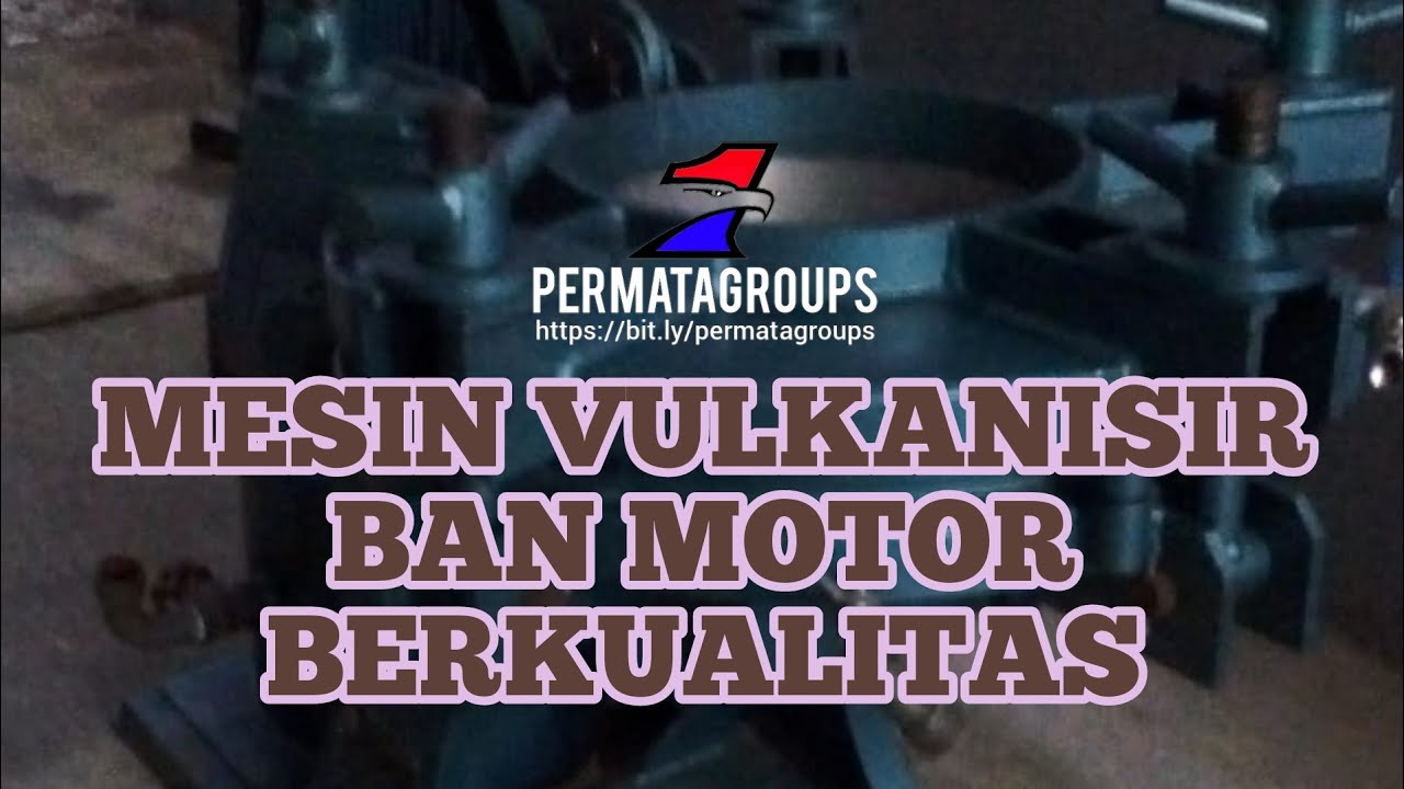 MESIN VULKANISIR BAN MOTOR YANG LAGI TREN DAN VIRAL
