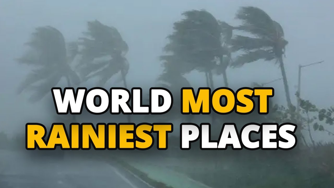 Top 5 Rainiest Places in the World #theplanetdiary - YouTube