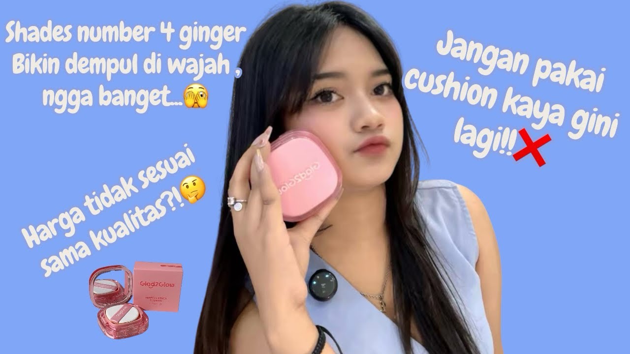 Review jujur cushion glad2glow | tonton dulu sebelum beli