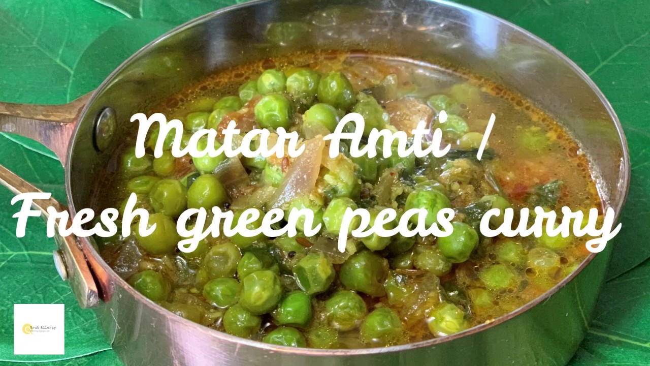 Matar Amti / Fresh green peas curry