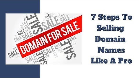 7 Steps to Selling Domain Names Like a Professional Domain Broker