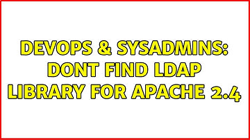 DevOps & SysAdmins: dont find ldap library for apache 2.4