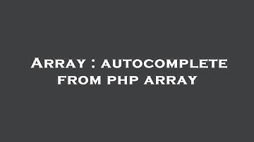 Array : autocomplete from php array