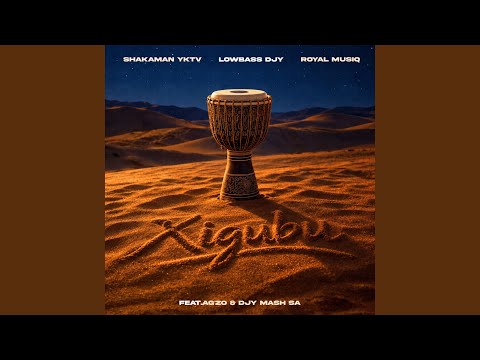 Xigubu (feat. Ag’zo & Djy Mash SA)