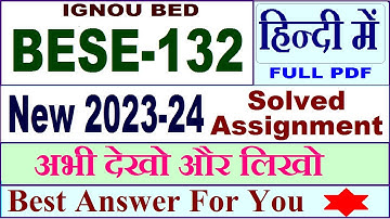 bese 132 ignou solved assignment 2023 / bese 132 solved assignment 2023-24 Hindi / ignou BED bese132