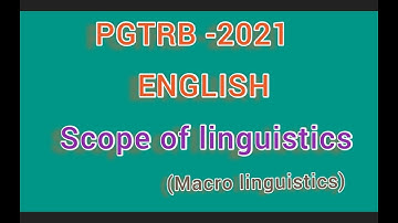 Pgtrb -2022 unit-9 scope of linguistics (macro linguistics)