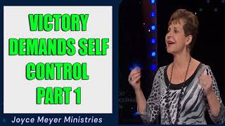 Victory Demands Self-Control - Part 1- JOYCE MEYER MINISTREIS 2024