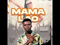 MAMA LAO By Serious Boy (officail Audio)