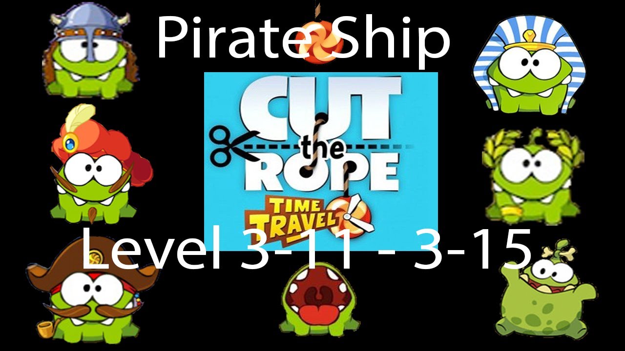 cut the rope time travel pirate ship level 11