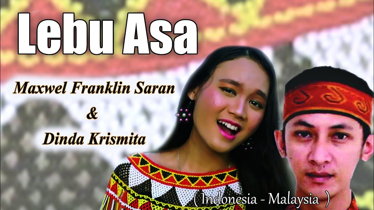 lebu Asa ( Maxwel Franklin Saran & Dinda Krismita ) Malaysia & Indonesia collaboration.