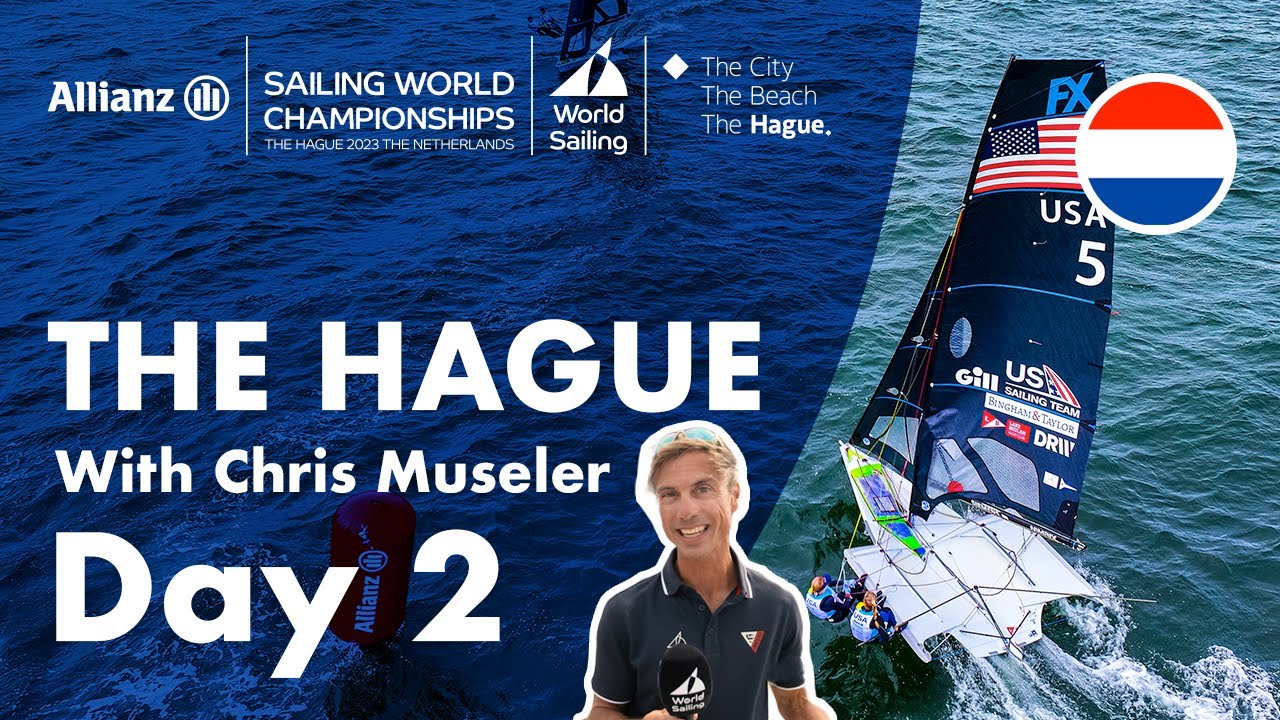 ⁣The Hague Day 2 with Chris Museler | Allianz Sailing World Championships 2023
