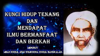 QUOTES,  Kata Bijak KH Muhammad Kholil Bangkalan atau mbah Kholil, kunci hidup tenang,