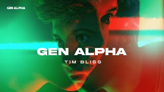 Tim Bliss - Gen Alpha (Extended Mix)