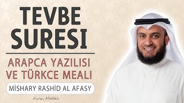 Tevbe suresi anlamı dinle Mishary Rashid al Afasy (Tevbe suresi arapça yazılışı okunuşu ve meali)