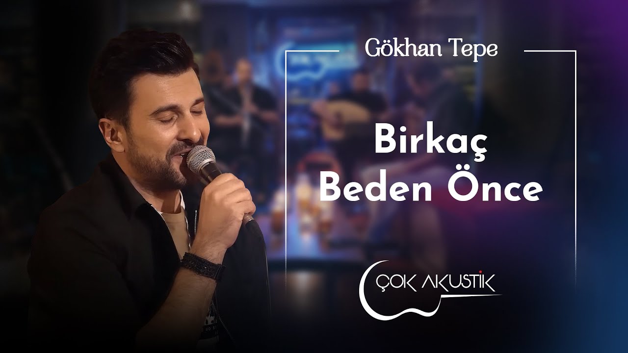 Gökhan Tepe -  Birkaç Beden Önce
