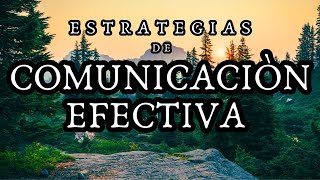 COMUNIACIÓN EFECTIVA / 5 ESTRATEGIAS PRACTIDAS