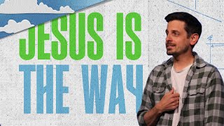 Jesus Is The Way | Ben Foote