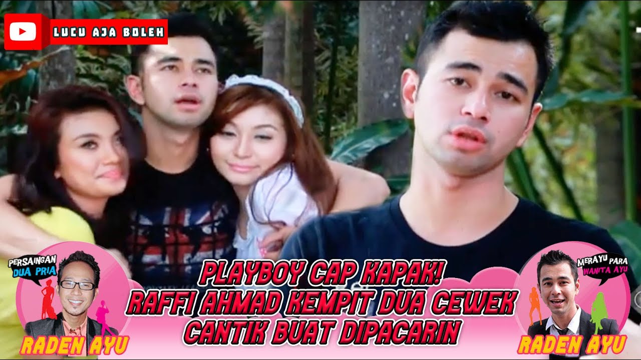 PLAYBOY CAP KAPAK! RAFFI AHMAD KEMPIT DUA CEWEK CANTIK BUAT DIPACARIN - RADEN AYU