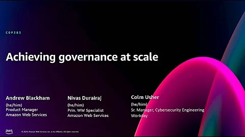 AWS re:Invent 2024 - Achieving governance at scale (COP383)