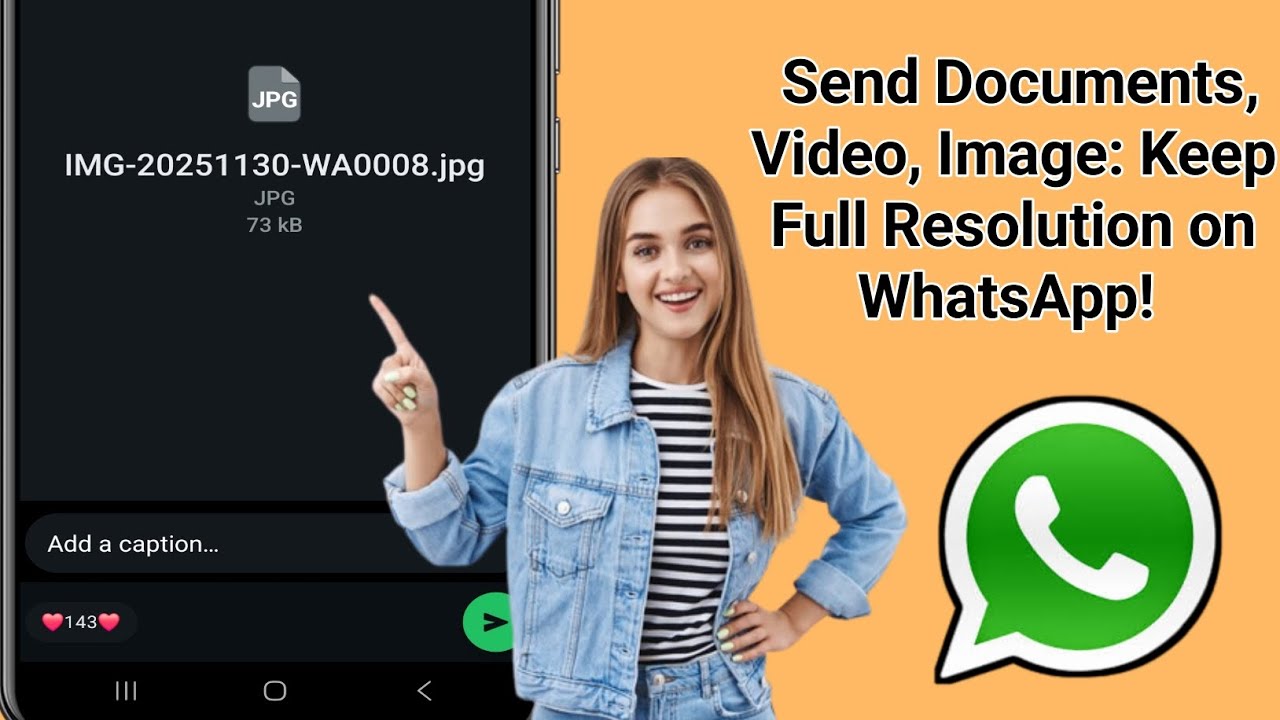 Send Documents, HD Videos/Photos on WhatsApp: Keep Full Resolution, No Quality Loss