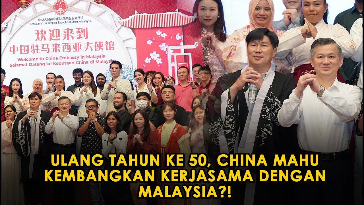 CHINA RAI HUBUNGAN KERJASAMA DIPLOMATIK BERSAMA MALAYSIA?! #481 # ...