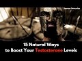 15 Natural Ways to Boost Your Testosterone Levels