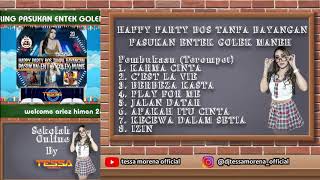 FULL LAGU GALAU DJ TESSA MORENA | HAPPY PARTY BOS TANPA BAYANGAN PASUKAN ENTEK GOLEK MANEH
