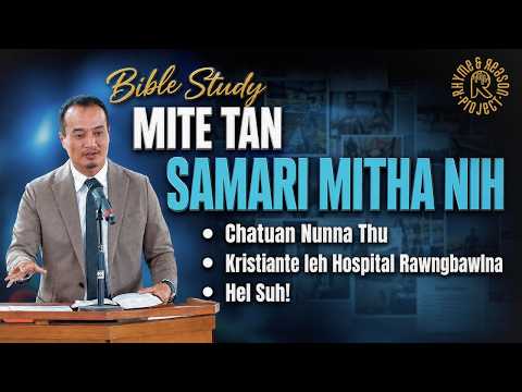 Bible Study |Luka 10:25-37| Mite Tan Samari Mitha Nih