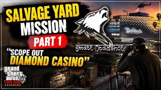 Salvage Yard Mission "Scope Out Diamond Casino" | GTA V Online Enhanced | Business Mission | Part 1