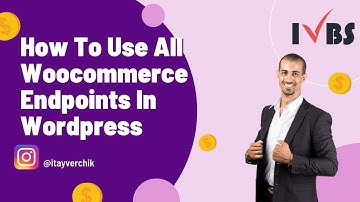 How To Use All Woocommerce Endpoints In Wordpress - Building an E-Commerce Website
