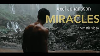 Axel Johansson - Miracles (video)