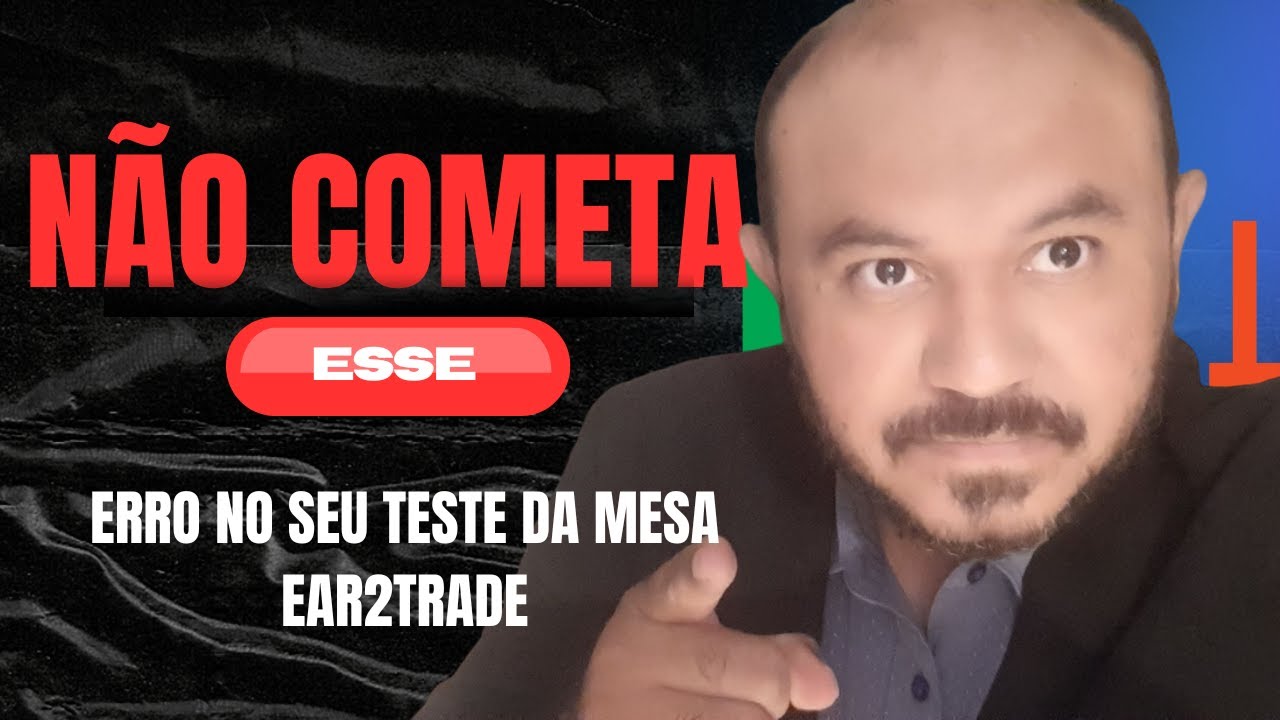 Não Cometa esse Erro no seu teste de mesa Earn2trade - YouTube