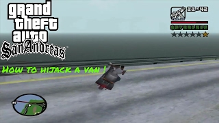 Gta San Andreas How To Hijack A Van