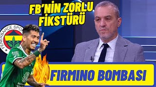 Fenerbahçede Transfer Harekatı-Firmino Bombası-Savic-Çağlar-Altan Tanrıkulu