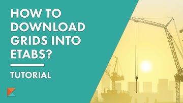 How to Download Grids into ETABS?