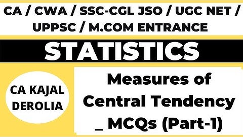 Measures of Central Tendency MCQ Questions with Answers | CA Kajal Derolia | Part - 24 | Statistics|