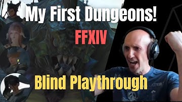 My first FFXIV dungeon experience! | FFXIV Blind Playthrough (A Realm Reborn) | Part 9