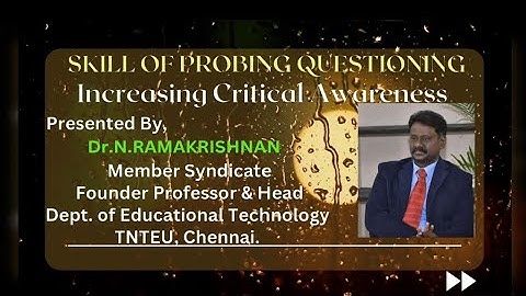 Tips to be a Better Teacher - Skill of Probing Questions - Increasing Critical Awareness