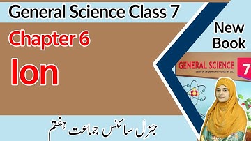 Class 7 Science Chapter 6 - Define Ions - 7th Class General Science Chapter 6 Exercise