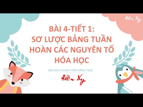 Video BÀI 4 - T1: SƠ LƯỢC BẢNG TUẦN HOÀN CÁC NGUYÊN TỐ HÓA... - YouTube