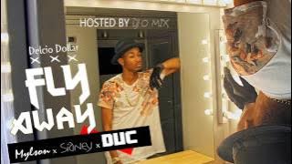 Delcio Dollar - Fly Away (Ft. Mylson, Sidney & DUC)