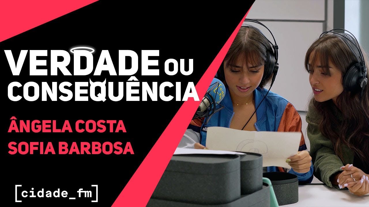 VERDADE OU CONSEQUÊNCIA - ÂNGELA COSTA & SOFIA BARBOSA | CIDADE FM